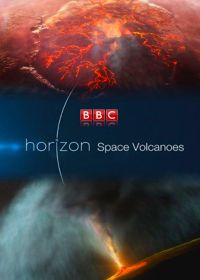 BBC Horizon. Вулканы Солнечной системы (2017)