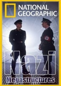 National Geographic. Суперсооружения Третьего рейха (2013-2019)
