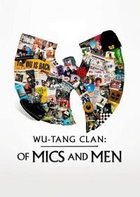 Wu-Tang Clan: О микрофонах и людях (2019)