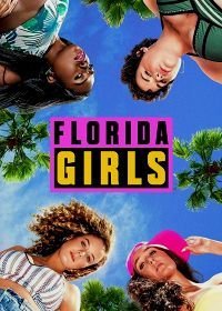 Девчонки из Флориды (2019)