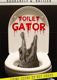 Туалетный аллигатор (2017)