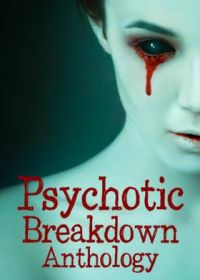Байки из психушки (2023) Psychotic Breakdown Anthology