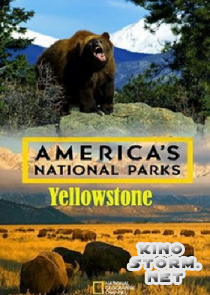 National Geographic. Национальные парки Америки. Йеллоустоун (2015)