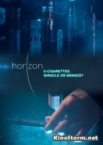BBC Horizon. Электронные сигареты: Чудо или угроза? (2016)