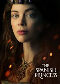 Испанская принцесса (2019-2020)