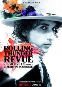 Rolling Thunder Revue: История Боба Дилана Мартина Скорсезе (2019)