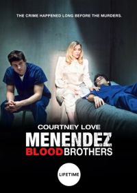 Менендес: Братья по крови (2017)