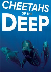Дельфины – гепарды морских глубин (2014)