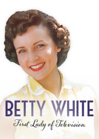 Бэтти Уайт: Первая леди на телевидении (2018)