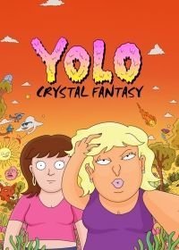 YOLO: Кристальная фантазия (2020)