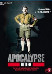 Апокалипсис: Гитлер (2011)