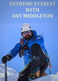 Экстремальный Эверест с Антом Миддлтоном (2018)