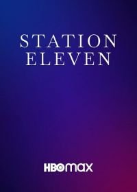 Станция одиннадцать (2021-2022)