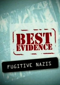 Лучшее доказательство: Сбежавшие нацисты (2007)