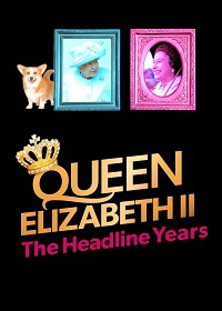 Королева Елизавета II. Жизнь на первых страницах газет (2021)