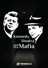 Кеннеди, Синатра и мафия (2023)