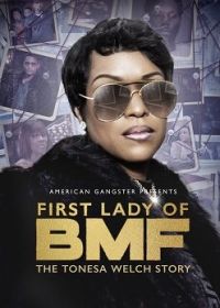 Первая леди BMF : История Тонесы Уэлч (2023)