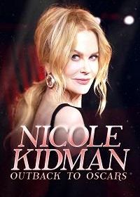 Николь Кидман: Из глуши на "Оскар" (2024)