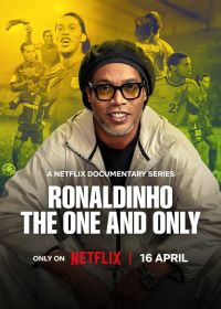 Роналдиньо: Единственный и неповторимый (2026)