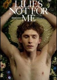 Лилии не для меня (2024)